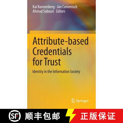 【3-4周达】Attribute-based Credentials for Trust : Identity in the Information Society [9783319144382]