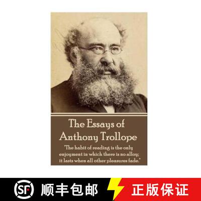 【3-4周达】The Essays of Anthony Trollope: The habit of reading is the only enjoyment in which there ... [9781785433993]