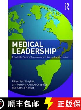 【3-4周达】Medical Leadership : A Toolkit for Service Development and System Transformation [9781138217355]