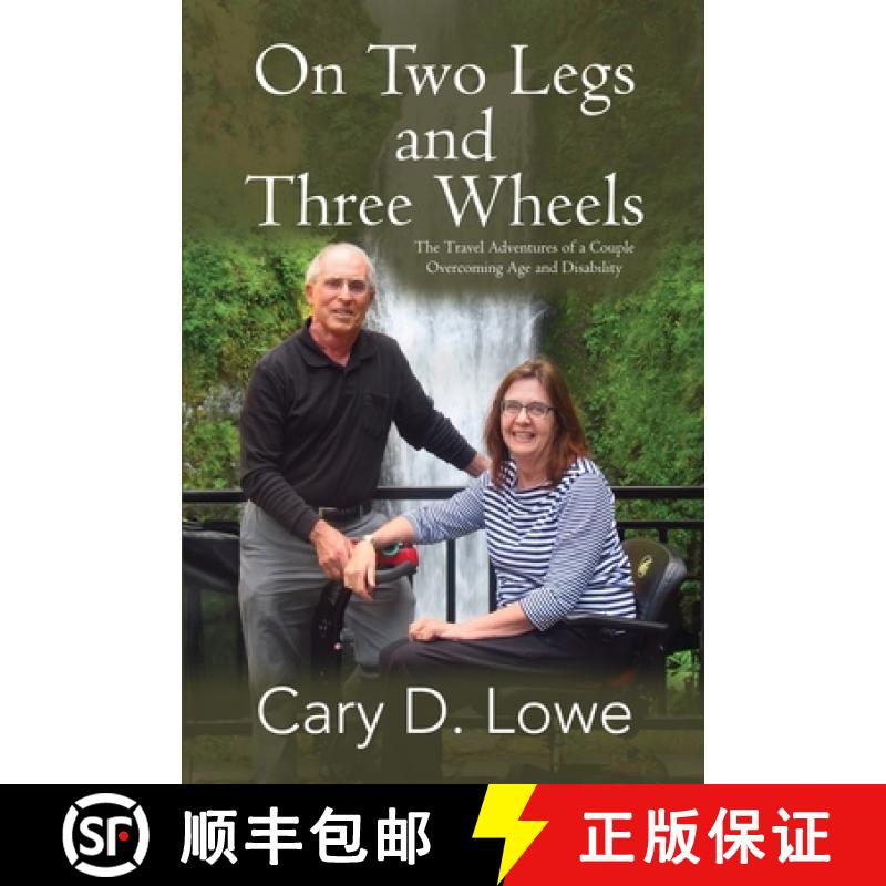 【3-4周达】On Two Legs and Three Wheels: The Travel Adventures of a Couple Overcoming Age and Disability [9781685135584]