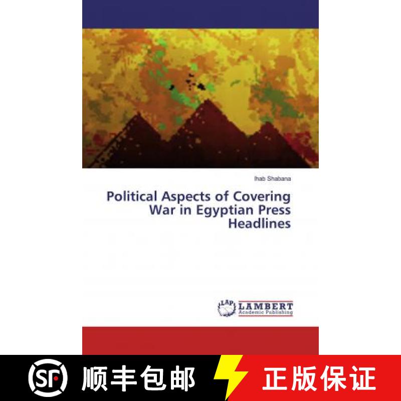 预订 Political Aspects of Covering War in Egyptian Press Headlines [9783659957505]