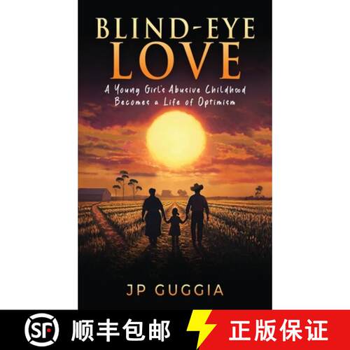 【3-4周达】精装 Blind-Eye Love: A Young Girl's Abusive Childhood Becomes a Life of Optimism [9781966283980]