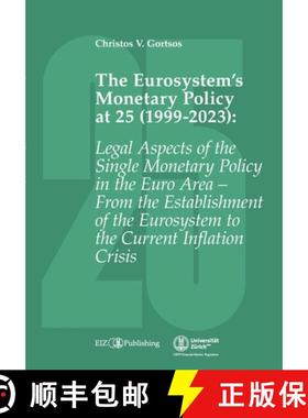 预订 The Eurosystem's Monetary Policy at 25 (1999-2023): Legal Aspects of the Single Monetary Policy ... [9783038057017]
