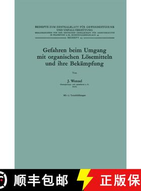 【3-4周达】Gefahren Beim Umgang Mit Organischen Loesemitteln Und Ihre Bekampfung [9783662018286]