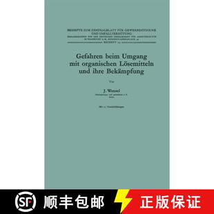 【3-4周达】Gefahren Beim Umgang Mit Organischen Loesemitteln Und Ihre Bekampfung [9783662018286]