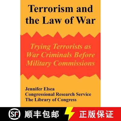 【2-3周达】Terrorism and the Law of War: Trying Terrorists as War Criminals Before Military Commissions [9781410221612]