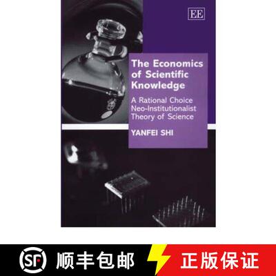 【3-4周达】Economics of Scientific Knowledge: A Rational Choice Neo-Institutionalist Theory of Scienc... [9781840648041]