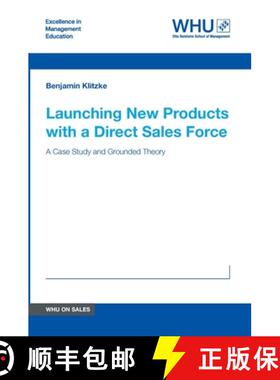 【3-4周达】精装 Launching New Products with a Direct Sales Force: A Case Study and Grounded Theory [9783732380350]