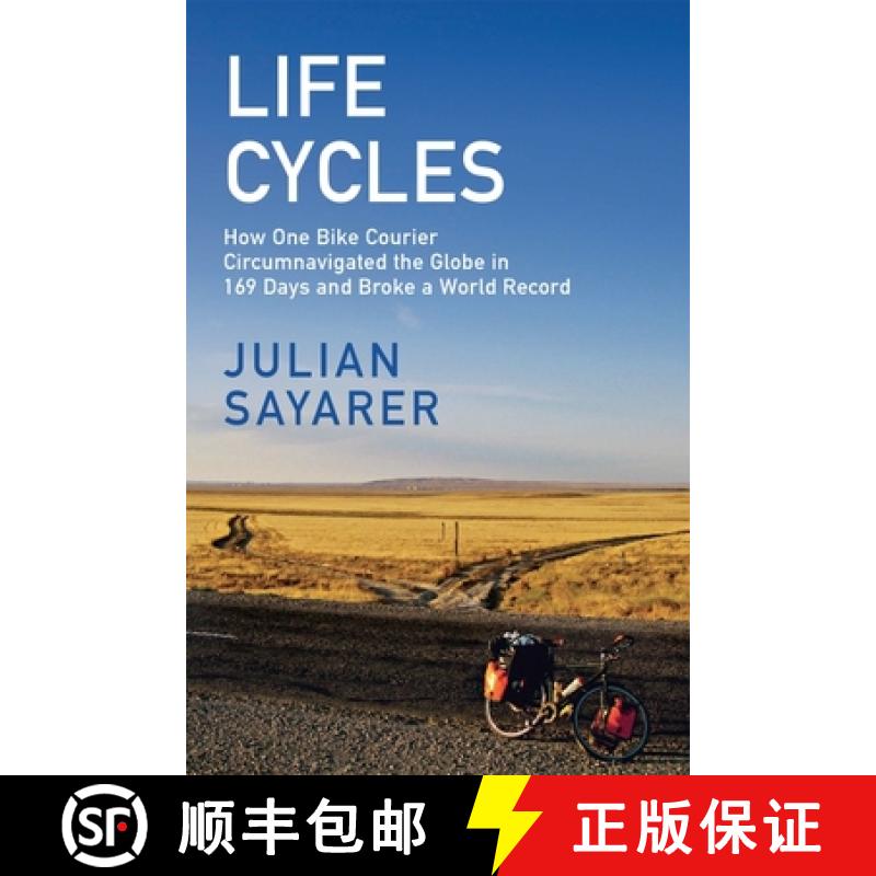 【3-4周达】Life Cycles: How One Bike Courier Circumnavigated the Globe In 169 Days and Broke a World ... [9781529428469]