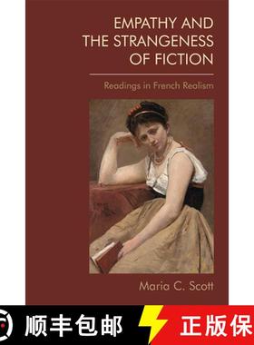 【3-4周达】Empathy and the Strangeness of Fiction: Readings in French Realism [9781474463034]