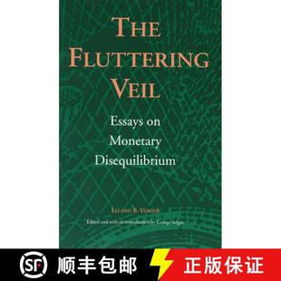 【3-4周达】The Fluttering Veil: Essays on Monetary Disequilibrium [9780865971462]