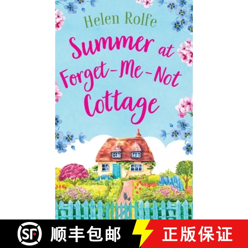 【2-3周达】Summer at Forget-Me-Not Cottage: A BRAND NEW perfect romantic summer read from Helen Rolfe... [9781804155356]