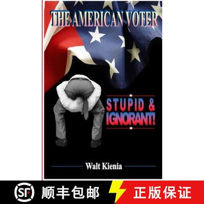 【3-4周达】The American Voter: Stupid and Ignorant [9781329011540]
