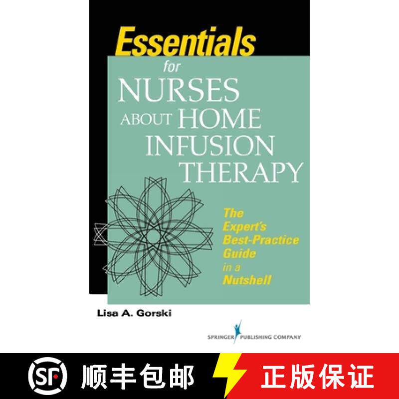 【3-4周达】Essentials for Nurses about Home Infusion Therapy : The Expert's Best Practice Guide in a ... [9780826142931]