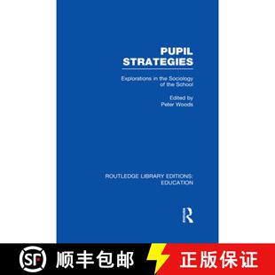 【3-4周达】精装 Pupil Strategies (RLE Edu L): Explorations in the Sociology of the School [9780415505888]