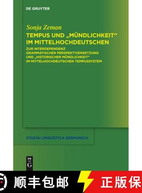【3-4周达】Tempus Und Mundlichkeit Im Mittelhochdeutschen: Zur Interdependenz Grammatischer Perspekti... [9783110227680]