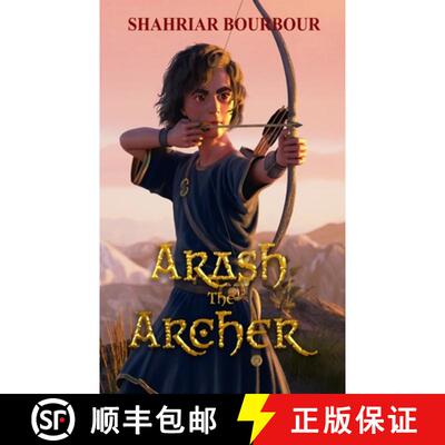 【3-4周达】Arash the Archer: A Story from Ancient Persia [9780615488233]