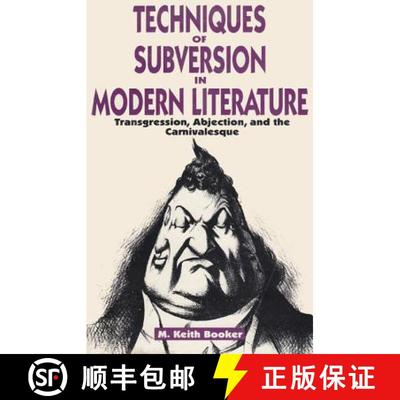 【4周达】Techniques of Subversion in Modern Literature: Transgression, Abjection, and the Carnivalesque [9780813010656]