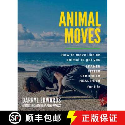 【3-4周达】Animal Moves: How to move like an animal to get you leaner, fitter, stronger and healthier... [9780993329845]