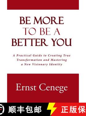【3-4周达】Be More To Be A Better You: A Practical Guide to Creating True Transformation and Masterin... [9781512794403]