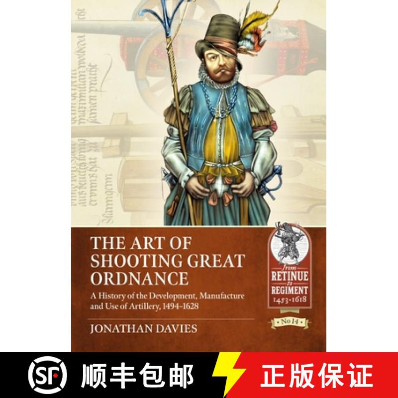 【2-3周达】The Art of Shooting Great Ordnance: A History of the Development, Manufacture and Use of A... [9781915070289]