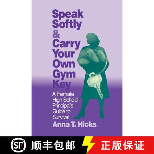 【3-4周达】Speak Softly & Carry Your Own Gym Key: A Female High School Principal's Guide to Survival [9780803963849]