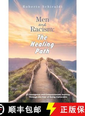 【3-4周达】Men and Racism: The Healing Path: A Courageous and Compassionate Journey Through The Fear ... [9798765254127]