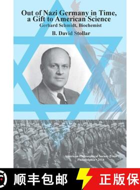 【3-4周达】Out of Nazi Germany in Time, a Gift to American Science: Gerhard Schmidt, Biochemist, Tran... [9781606180419]