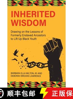 【3-4周达】Inherited Wisdom: Drawing on the Lessons of Formerly Enslaved Ancestors to Lift Up Black Y... [9781793584342]