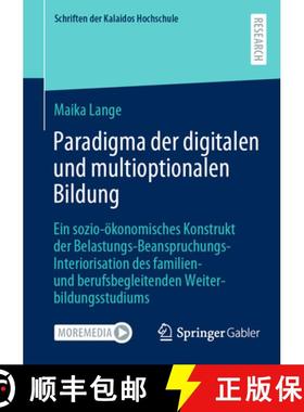 【3-4周达】Paradigma Der Digitalen Und Multioptionalen Bildung: Ein Sozio-Ökonomisches Konstrukt Der... [9783658436841]