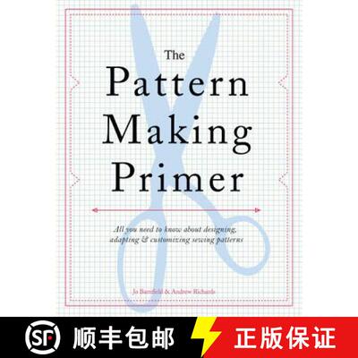 【3-4周达】The Pattern Making Primer: All You Need to Know about Designing, Adapting, and Customizing... [9781438000831]