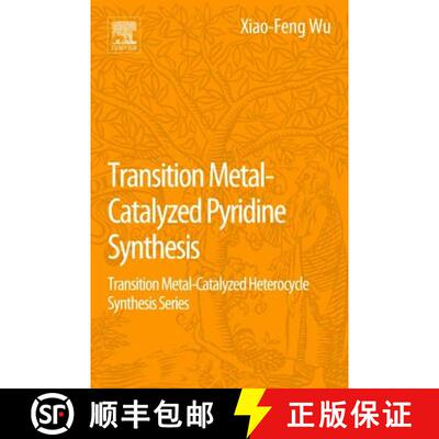 【3-4周达】Transition Metal-Catalyzed Pyridine Synthesis: Transition Metal-Catalyzed Heterocycle Synt... [9780128093795]