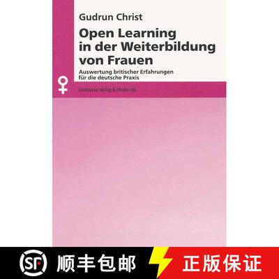 【3-4周达】Open Learning in der Weiterbildung von Frauen : Auswertung britischer Erfahrungen für die... [9783825501495]