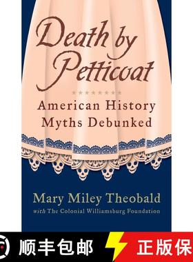 【3-4周达】Death by Petticoat : American History Myths Debunked [9781449418533]