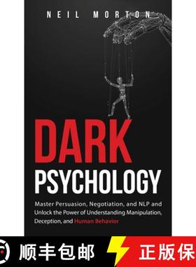 【3-4周达】Dark Psychology: Master Persuasion, Negotiation, and NLP and Unlock the Power of Understan... [9781952559464]