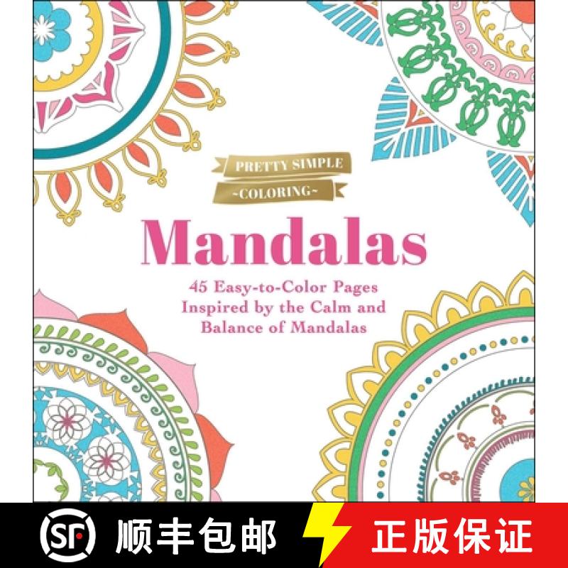 【2-3周达】Pretty Simple Coloring: Mandalas: 45 Easy-To-Color Pages Inspired by the Calm and Balance ... [9781507221112]