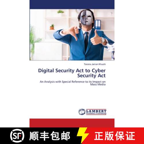 【3-4周达】Digital Security Act to Cyber Security Act: An Analysis with Special Reference to its Impa... [9786209159589]