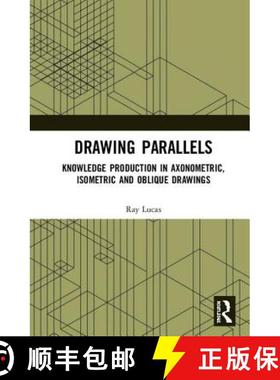【3-4周达】Drawing Parallels : Knowledge Production in Axonometric, Isometric and Oblique Drawings [9781472412836]