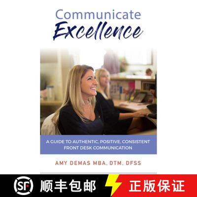 【3-4周达】Communicate Excellence: A Guide to Authentic, Positive, Consistent Front Desk Communication [9781642251265]