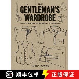 【3-4周达】Gentleman's Wardrobe: A Collection of Vintage Style Projects to Make for the Modern Man: A... [9781861087478]