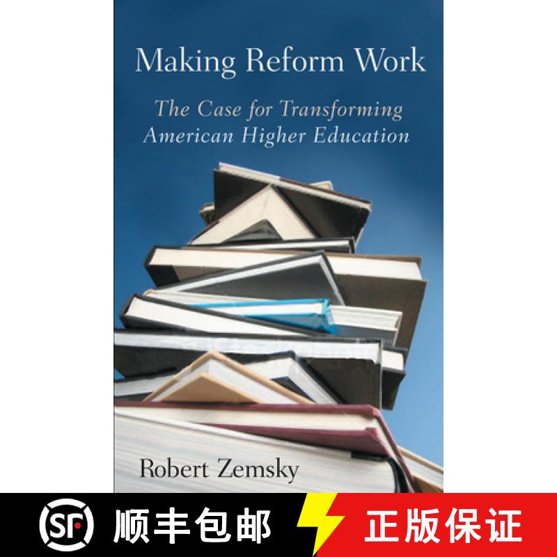 【3-4周达】Making Reform Work: The Case for Transforming American Higher Education [9780813545912]