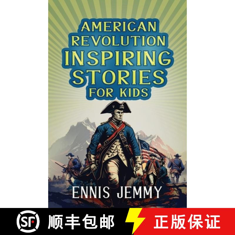 【2-3周达】American Revolution Inspiring Stories for Kids: A Collection of Memorable True Tales About... [9781960809025]