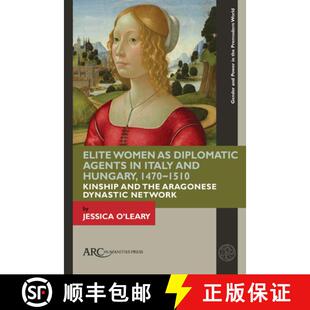 1510 Italy and Women Diplomatic 9781641892421 the Aragones... Elite Agents 1470 Hungary Kinship 4周达