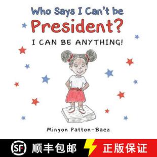【3-4周达】Who Says I Can't Be President?: I Can Be Anything! [9781633372320]
