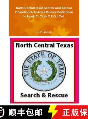 【3-4周达】North Central Texas Search And Rescue Operational/By-Laws Manual Dedication to Frank C. Cl... [9781105719233]
