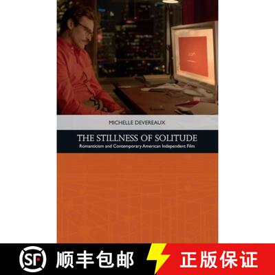 【3-4周达】精装 The Stillness of Solitude: Romanticism and Contemporary American Independent Film [9781474446044]
