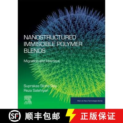 【3-4周达】Nanostructured Immiscible Polymer Blends: Migration and Interface [9780128167076]