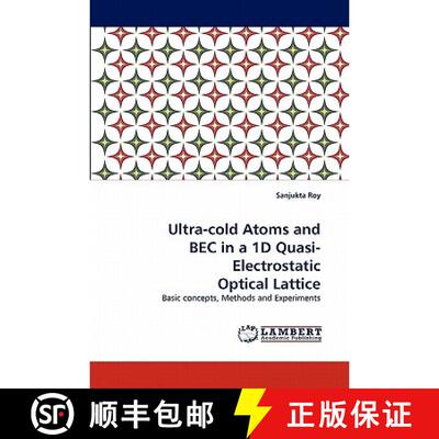 【3-4周达】Ultra-cold Atoms and BEC in a 1D Quasi-Electrostatic Optical Lattice [9783843353557]