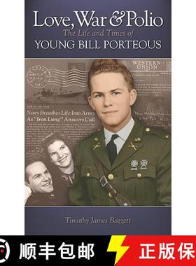 预订 Love, War & Polio: The Life and Times of Young Bill Porteous [9780977111930]