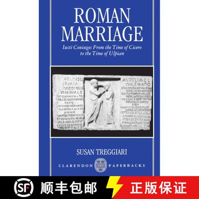 【3-4周达】Roman Marriage: Iusti Coniuges from the Time of Cicero to the Time of Ulpian [9780198149392]